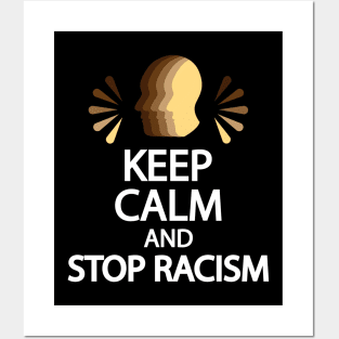 Keep calm and stop racism Posters and Art